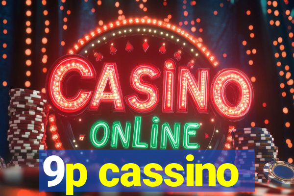 9p cassino